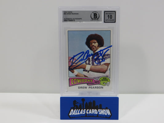 DREW PEARSON SIGNED 1975 TOPPS #65 DALLAS COWBOYS BGS BAS SLAB AUTO 10