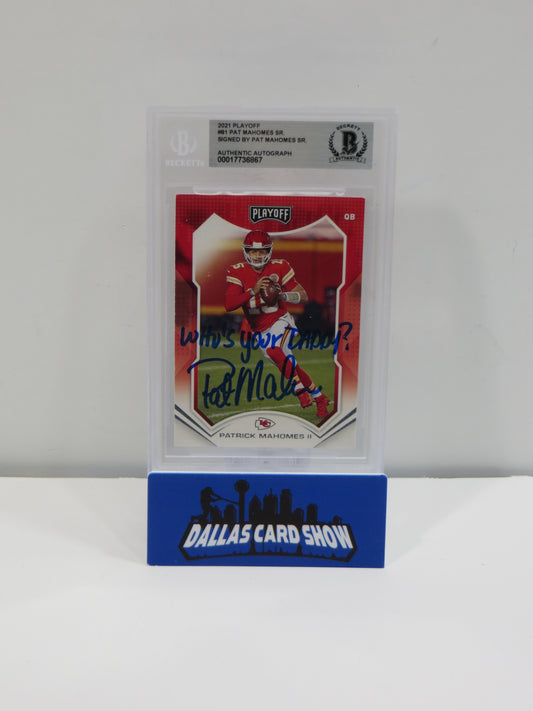 PAT MAHOMES SR SIGNED 2021 Playoff BGS BAS SLAB w/Who's Your Daddy