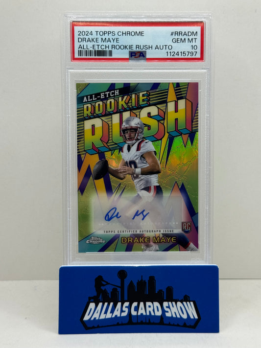 2024 Topps Chrome Drake Maye All-Etch Rookie Rush Autograph PSA 10 Patriots