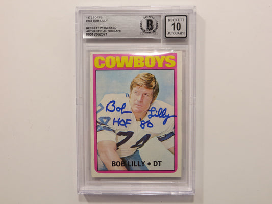 BOB LILLY SIGNED 1972 Topps #145 BGS BAS SLAB w/HOF 80 DALLAS COWBOYS Auto 10