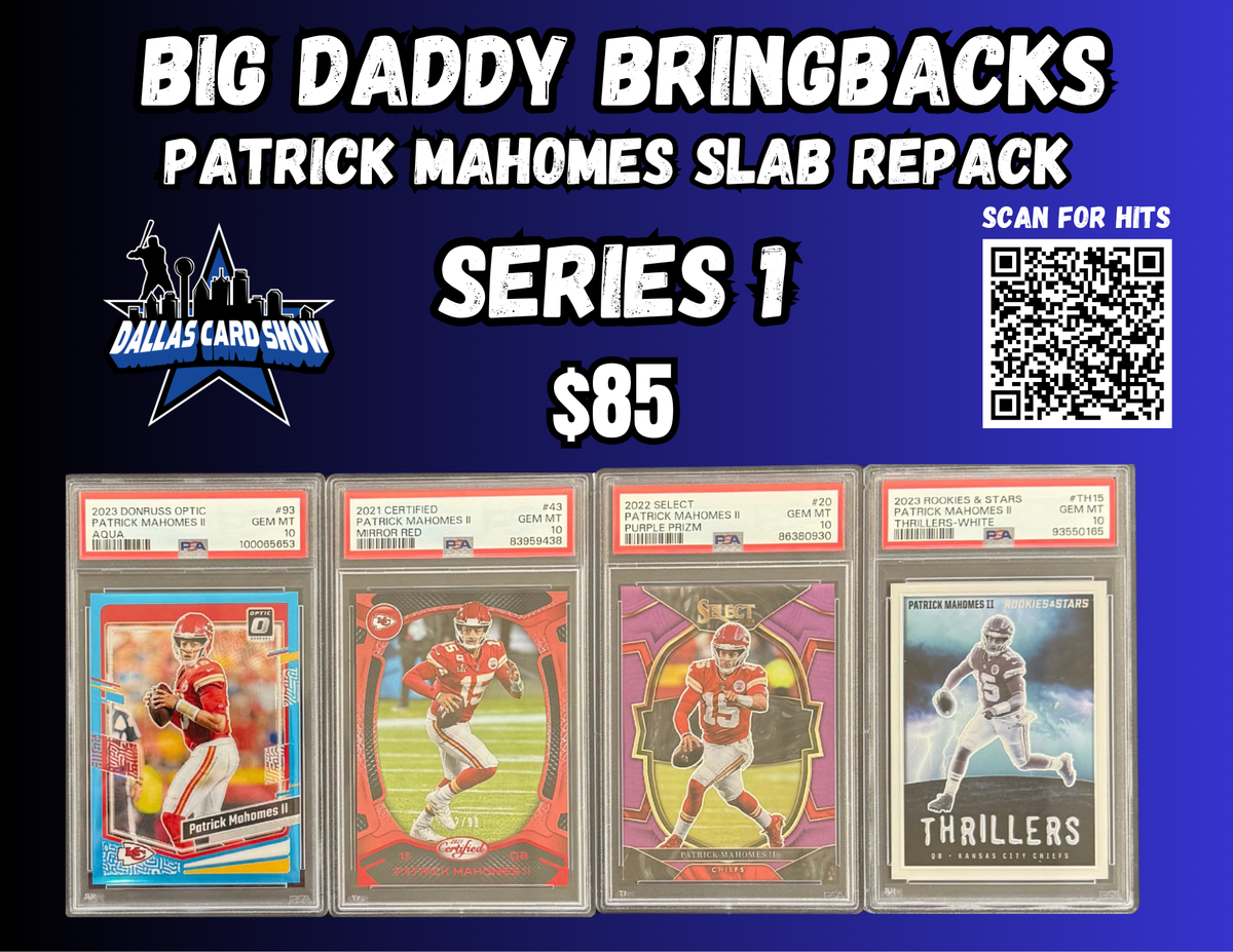 Big Daddy Bring-Backs $85 Patrick Mahomes Slab Repack Series 1